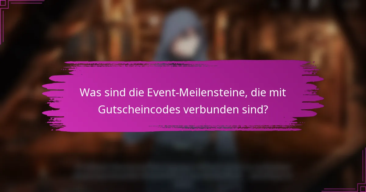 Was sind die Event-Meilensteine, die mit Gutscheincodes verbunden sind?