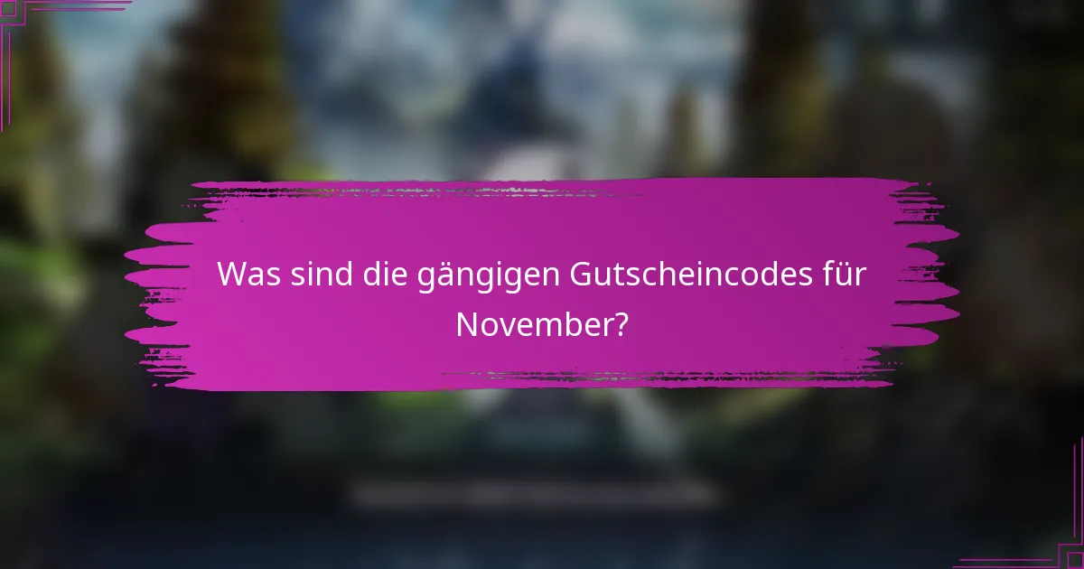 Was sind die gängigen Gutscheincodes für November?