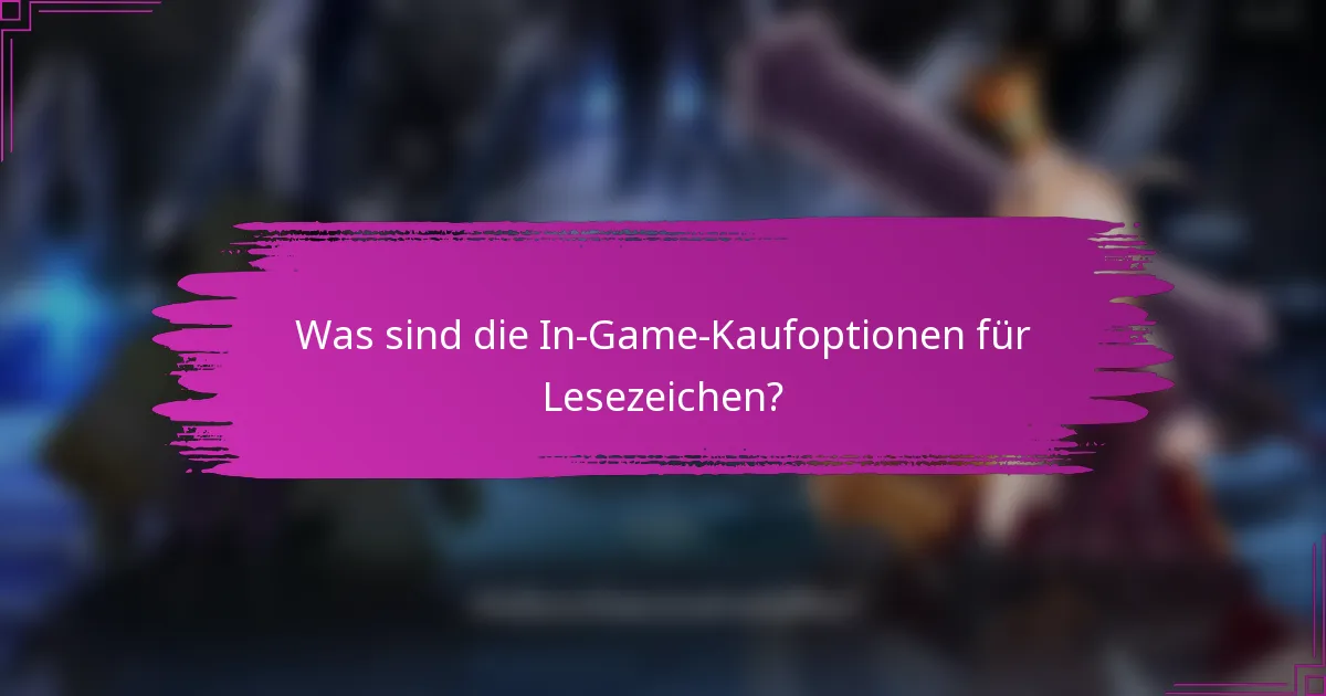Was sind die In-Game-Kaufoptionen für Lesezeichen?