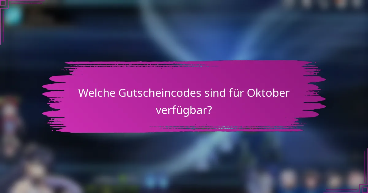 Welche Gutscheincodes sind für Oktober verfügbar?