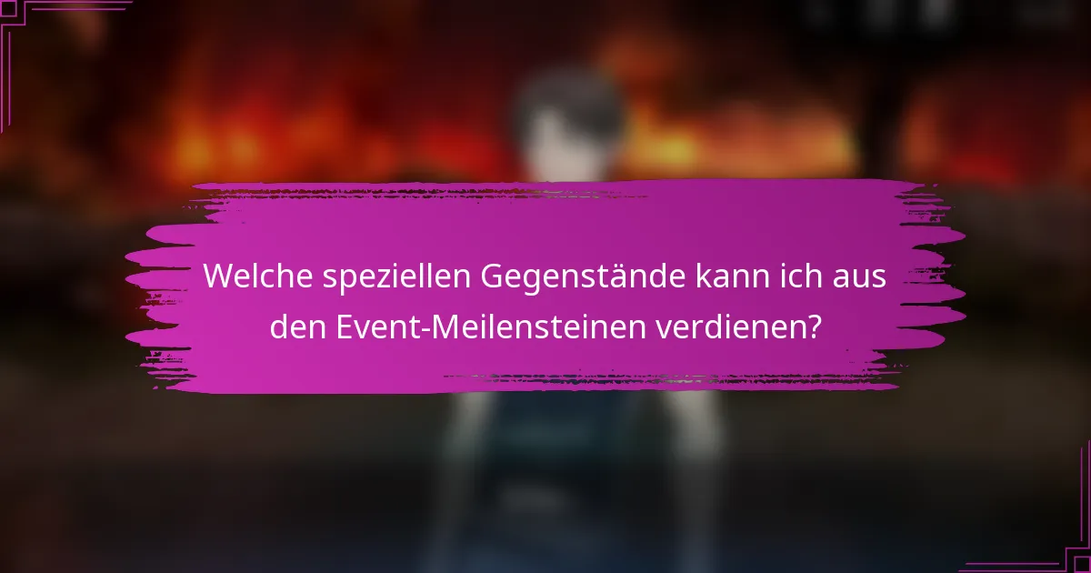 Welche speziellen Gegenstände kann ich aus den Event-Meilensteinen verdienen?