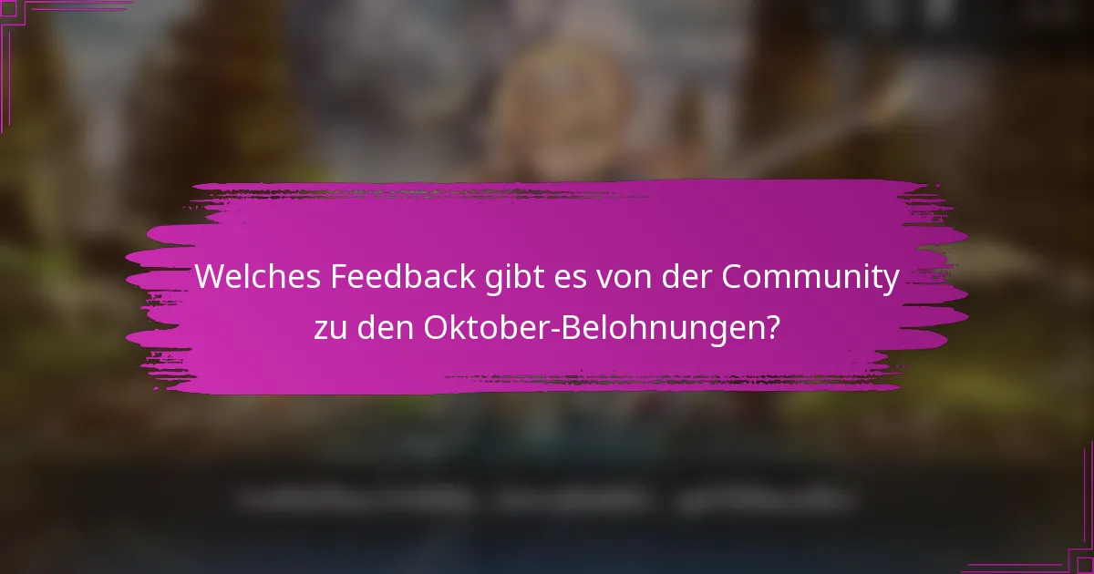 Welches Feedback gibt es von der Community zu den Oktober-Belohnungen?